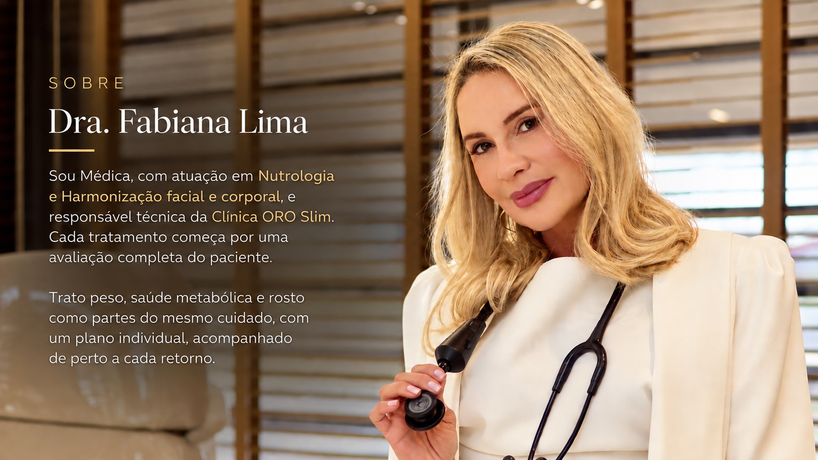 Dra. Fabiana Lima, médica com atuação em nutrologia e harmonização facial e corporal, responsável técnica da Clínica ORO Slim